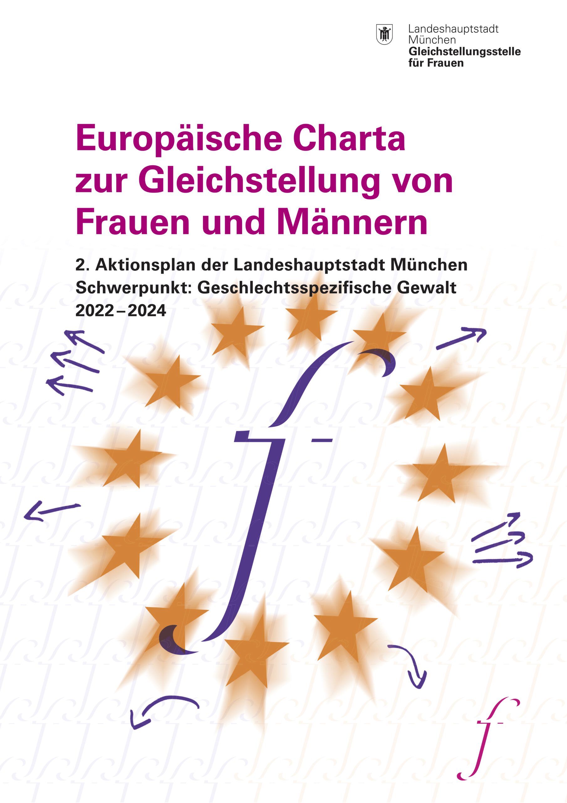 Europäische Charta zur Gleichstellung von Frauen und Männern 2. Aktionsplan der Landeshauptstadt München Schwerpunkt: Geschlechtsspezifische Gewalt 2022-2024